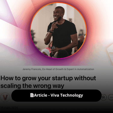 How to Grow Your Startup Without Scaling the Wrong Way - Viva Technology